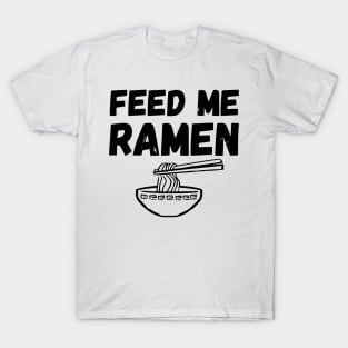 Feed Me Ramen T-Shirt